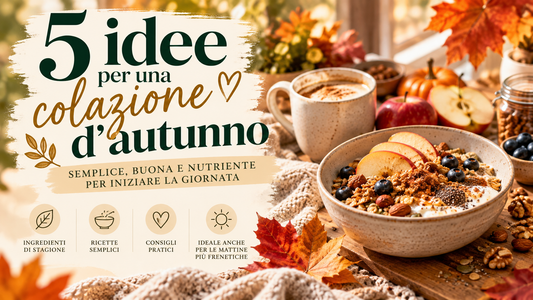 5 idee per una colazione d’autunno: semplice, buona e nutriente 🍂