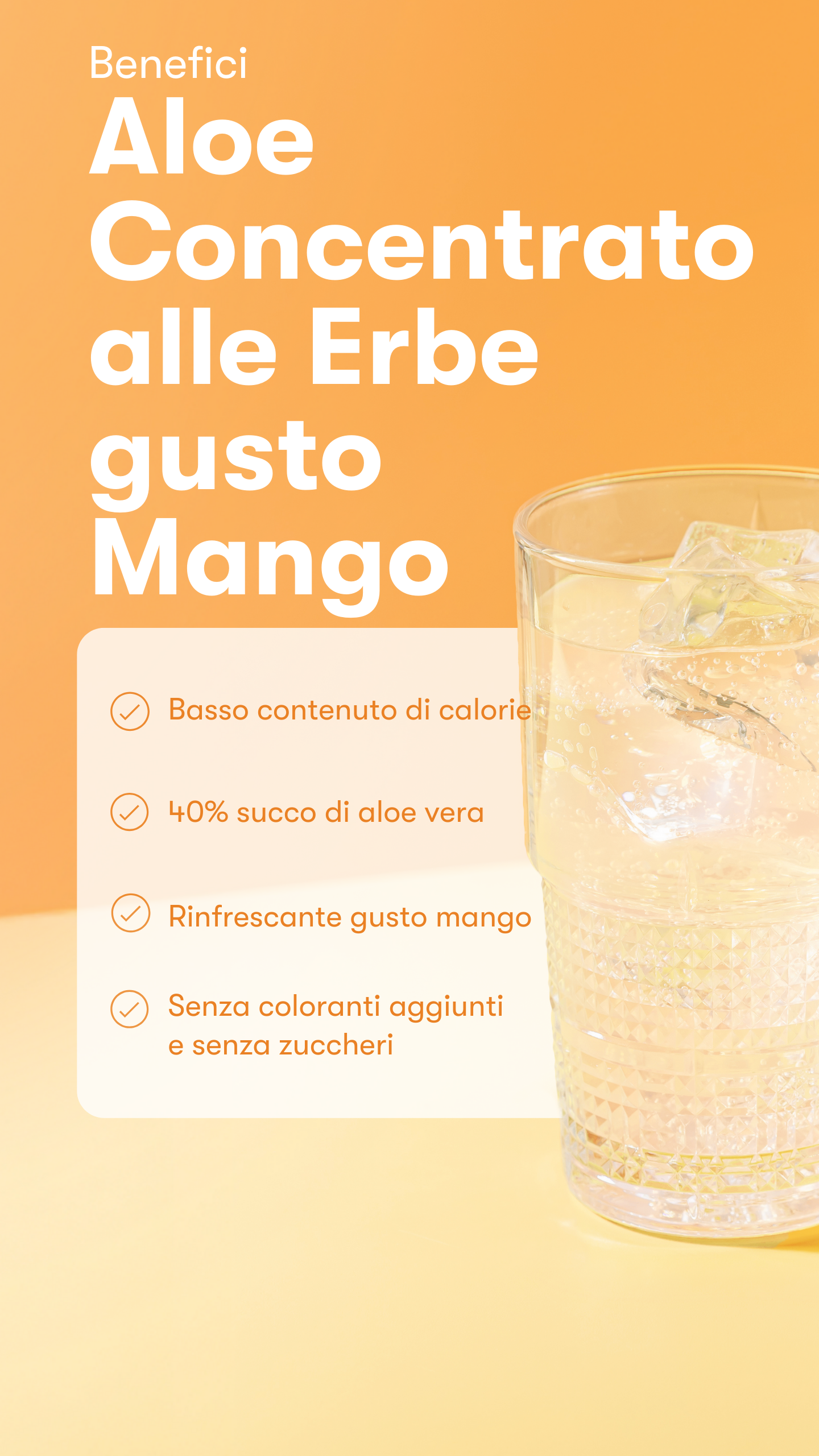 Goditi il gusto delicato dell’Aloe Concentrato alle Erbe ad ogni sorso. Basta aggiungerlo all'acqua per creare una bevanda rinfrescante all'aloe che diventerà sicuramente un punto fermo nella tua routine quotidiana.


Proprietà principali
Contiene il 40% di succo di Aloe vera pressato a freddo derivato dall'intera foglia
A basso contenuto calorico: solo 2 kcal per porzione
Adatto a vegani e vegetariani
Senza coloranti artificiali
Senza zucchero
Contiene 126 porzioni