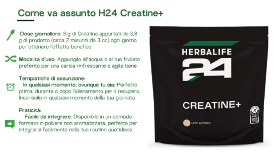 H24 CREATINE+ INDICAZIONI PRINCIPALI
• Migliora le performance sportive: l'assunzione giornaliera di 3 g di Creatina è ideale in caso di attività ripetitive, di elevata intensità e di breve durata, poiché contribuisce a incrementare le prestazioni fisiche.
• Con Calcio e Vitamine del gruppo B: il Calcio e le Vitamine del gruppo B (Vitamine Bó e B12, Niacina, Riboflavina, Tiamina e Acido pantotenico) contribuiscono al normale metabolismo energetico. Il Calcio contribuisce anche alla normale funzione muscolar